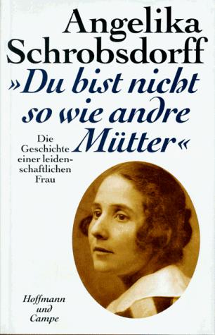 'Du bist nicht so wie andre Mütter'