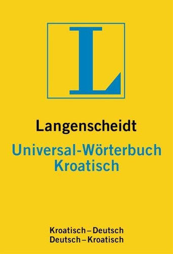 Kroatisch. Universal-Wörterbuch. Langenscheidt. Neues Cover: Kroatisch - Deutsch / Deutsch - Kroatisch