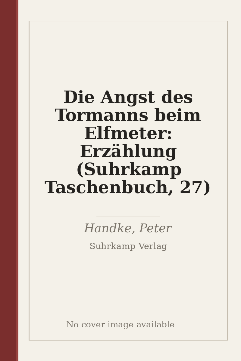Die Angst des Tormanns beim Elfmeter: Erzählung (Suhrkamp Taschenbuch, 27) - no cover image available