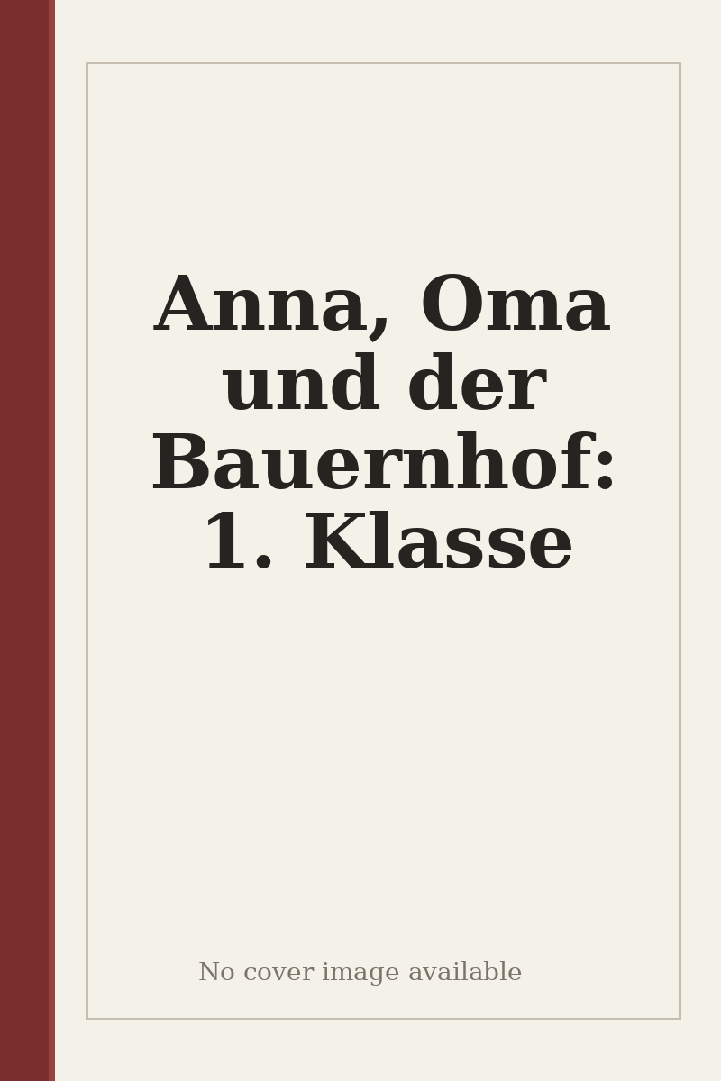 Anna, Oma und der Bauernhof: 1. Klasse - no cover image available