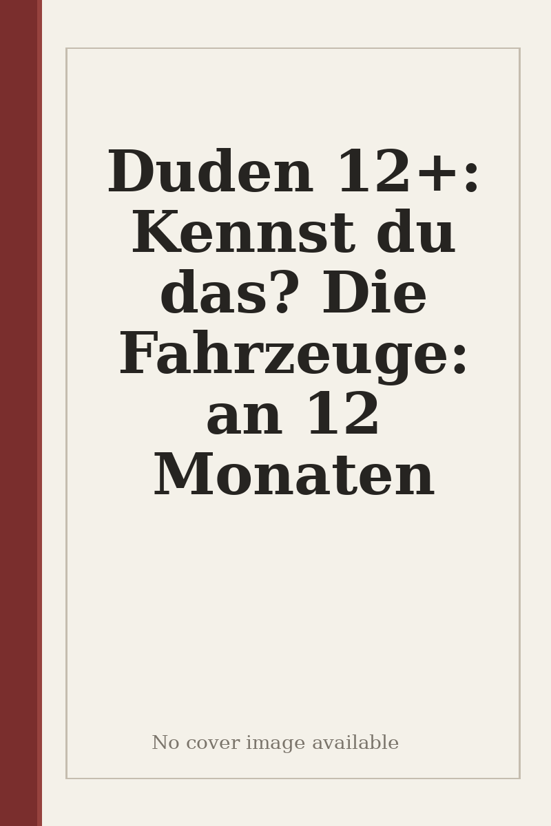 Duden 12+: Kennst du das? Die Fahrzeuge: an 12 Monaten - no cover image available
