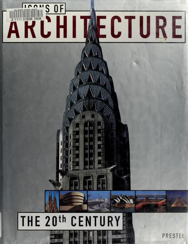 Icons of Architecture: The 20th Century