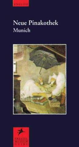 Neue Pinakothek Munich (Museum Guides S.)