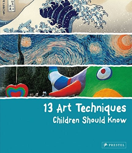 13 Art Techniques Children Should Know (13 Series)