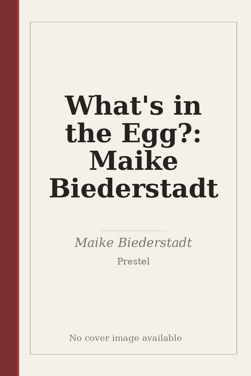 What's in the Egg?: Maike Biederstadt - no cover image available