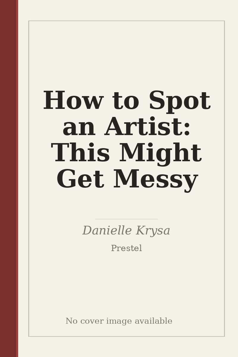 How to Spot an Artist: This Might Get Messy - no cover image available