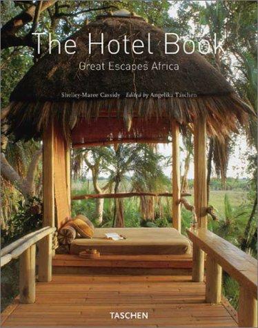 Africa: Great Escapes Africa (The Hotel Book: Great Escapes)