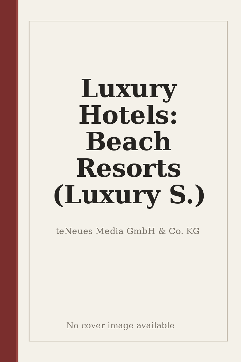 Luxury Hotels: Beach Resorts (Luxury S.) - no cover image available