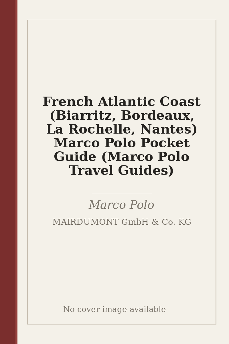 French Atlantic Coast (Biarritz, Bordeaux, La Rochelle, Nantes) Marco Polo Pocket Guide (Marco Polo Travel Guides) - no cover image available