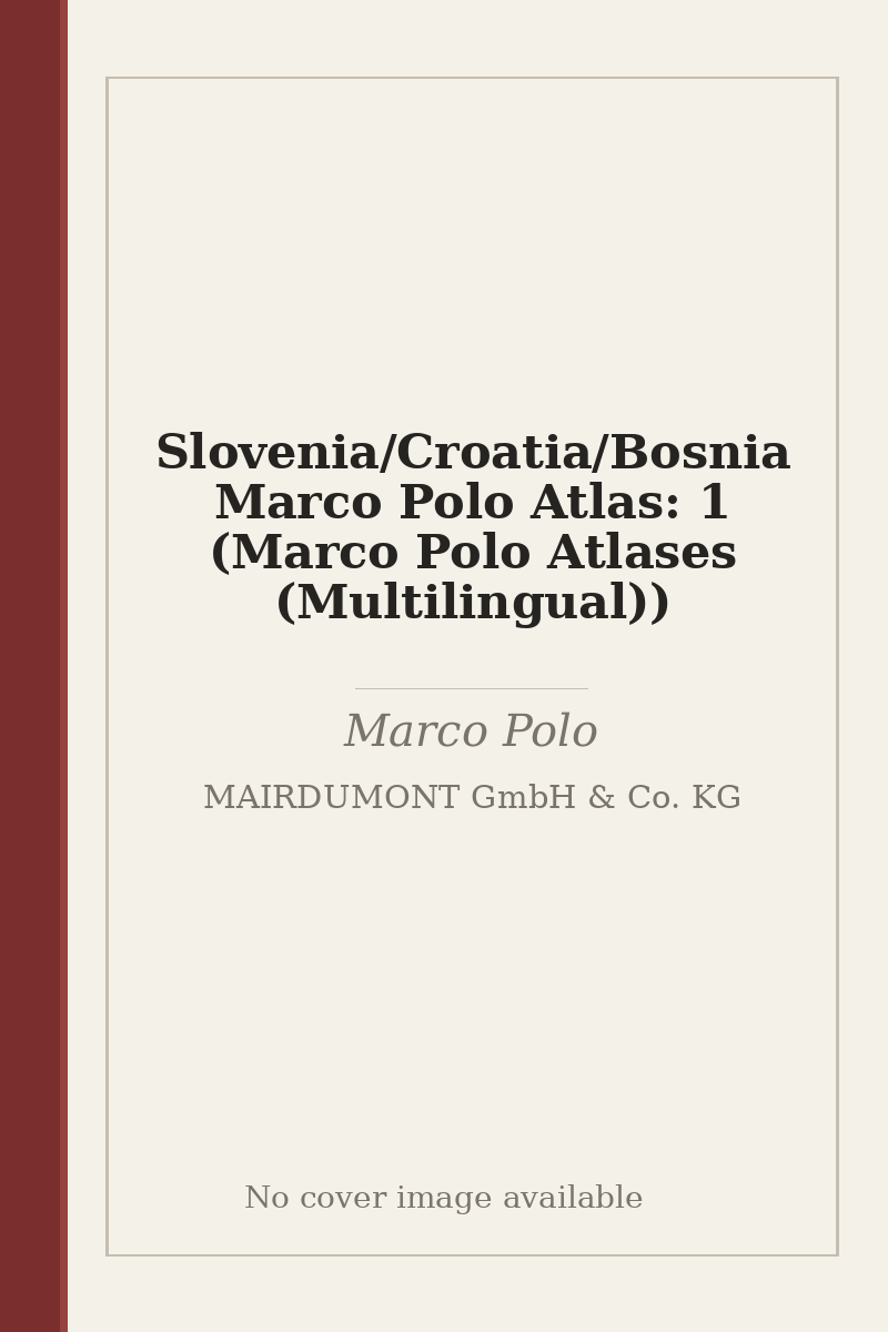 Slovenia/Croatia/Bosnia Marco Polo Atlas: 1 (Marco Polo Atlases (Multilingual)) - no cover image available