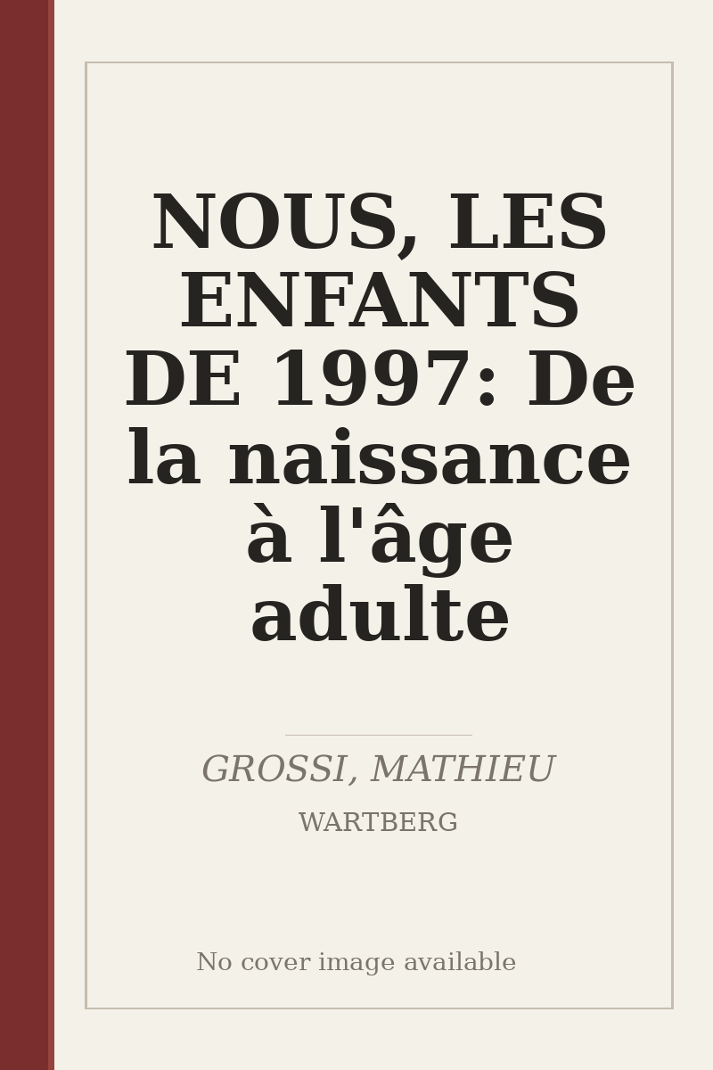 NOUS, LES ENFANTS DE 1997: De la naissance à l'âge adulte - no cover image available
