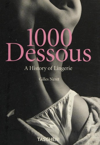 1000 Dessous: A History of Lingerie