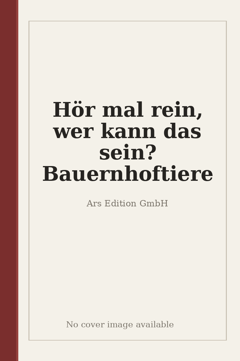 Hör mal rein, wer kann das sein? Bauernhoftiere - no cover image available