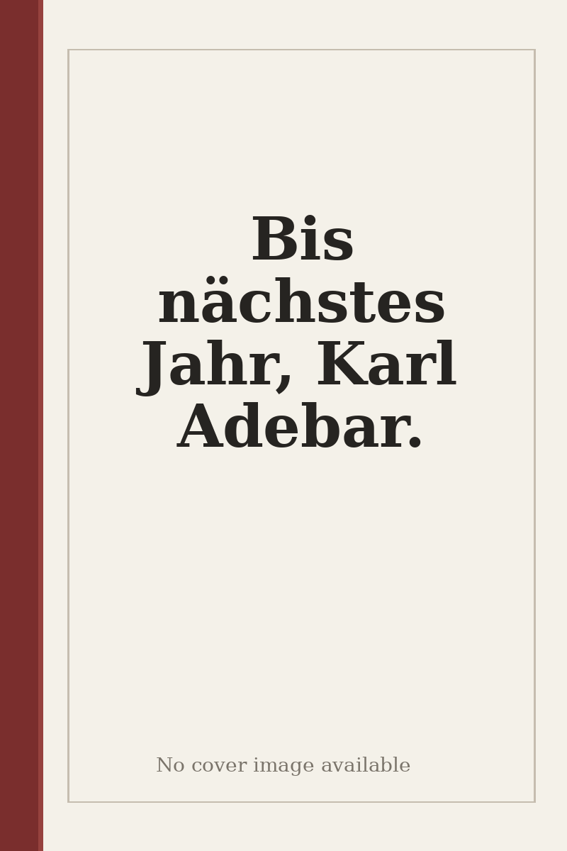 Bis nächstes Jahr, Karl Adebar. - no cover image available
