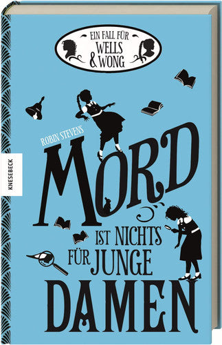 Mord ist nichts für junge Damen: Ein Fall für Wells & Wong