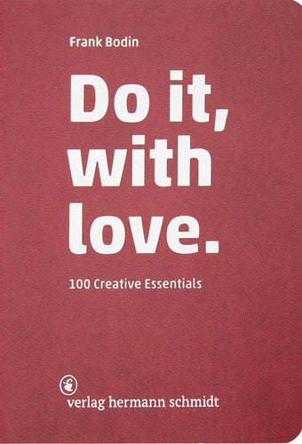 Frank Bodin Do it with Love /anglais: 100 creative essentials