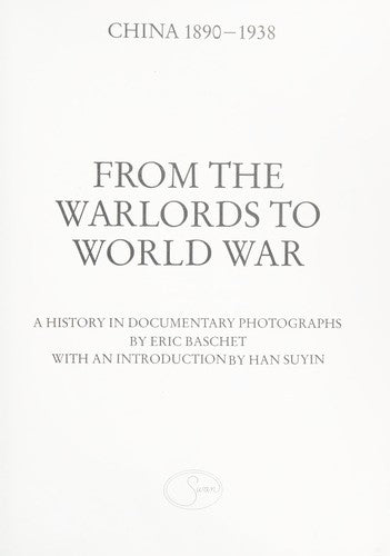 China 1890-1938: From the Warlords to World War: 003 (A History in Documentary Photographs)