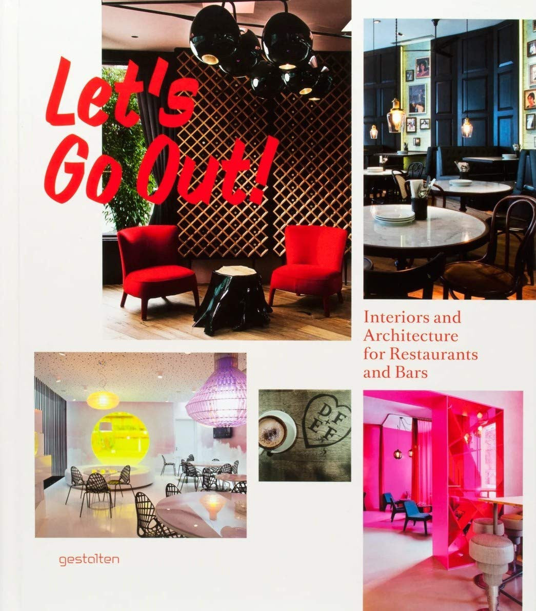 Let's Go Out!: Interiors and Architecture for Restaurants and Bars