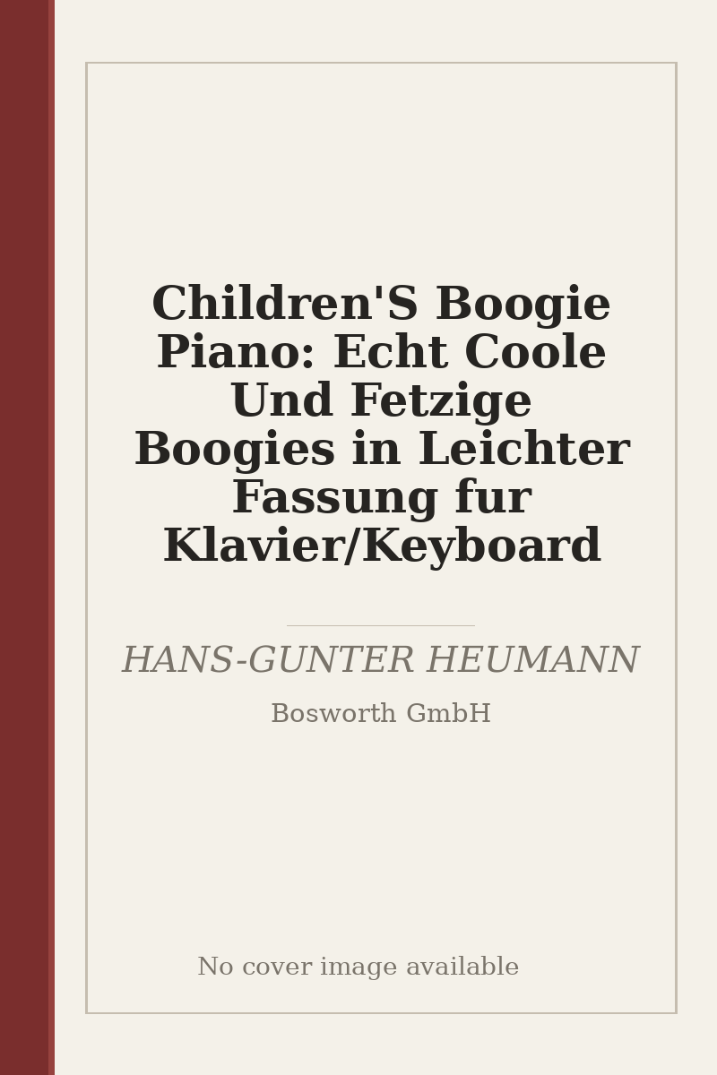 Children'S Boogie Piano: Echt Coole Und Fetzige Boogies in Leichter Fassung fur Klavier/Keyboard - no cover image available
