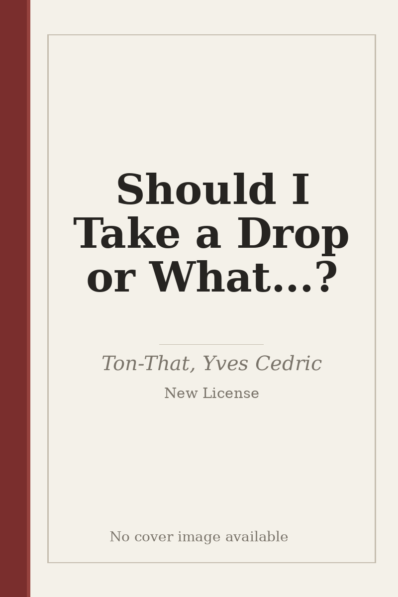 Should I Take a Drop or What...? - no cover image available
