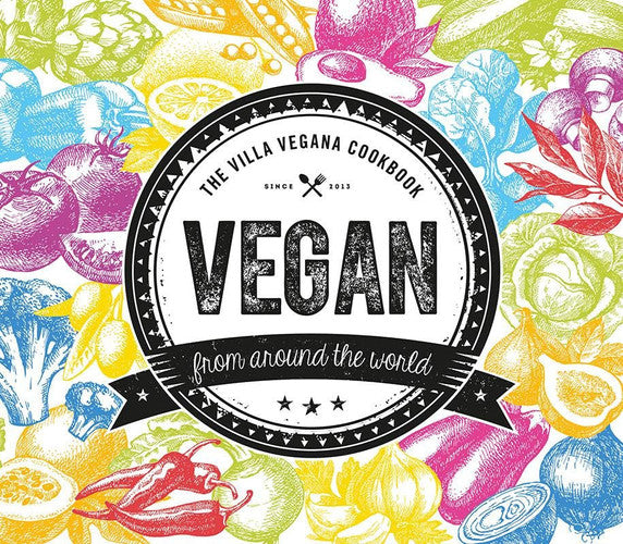 Vegan from Around the World: The Villa Vegana Cookbook