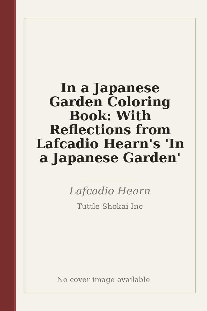 In a Japanese Garden Coloring Book: With Reflections from Lafcadio Hearn's 'In a Japanese Garden' - no cover image available