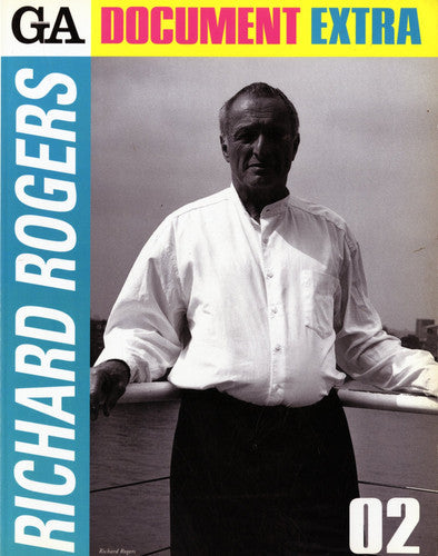 Richard Rogers: 2 (Global Architecture Document Extra S.)