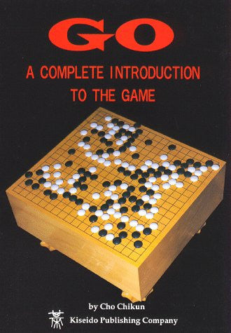 GO: A Complete Introduction to the Game (Beginner and Elementary Go Books)