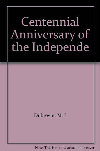 Centennial Anniversary of the Independe