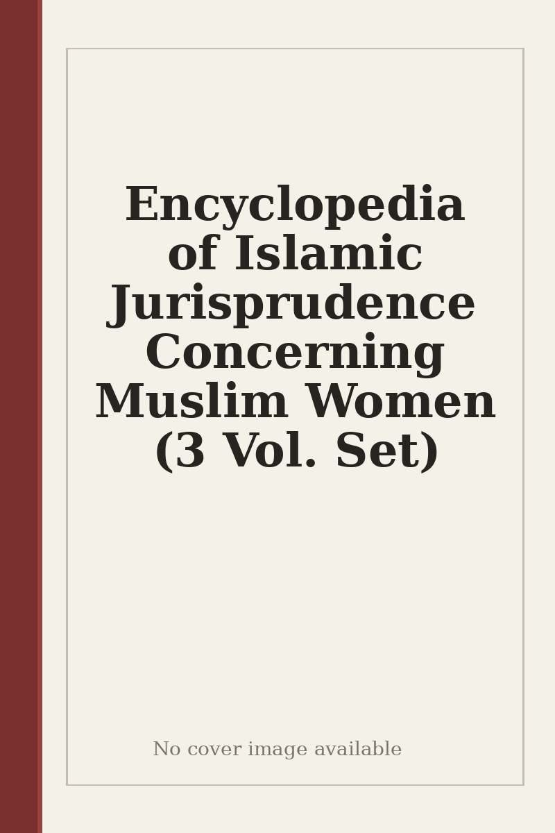 Encyclopedia of Islamic Jurisprudence Concerning Muslim Women (3 Vol. Set) - no cover image available