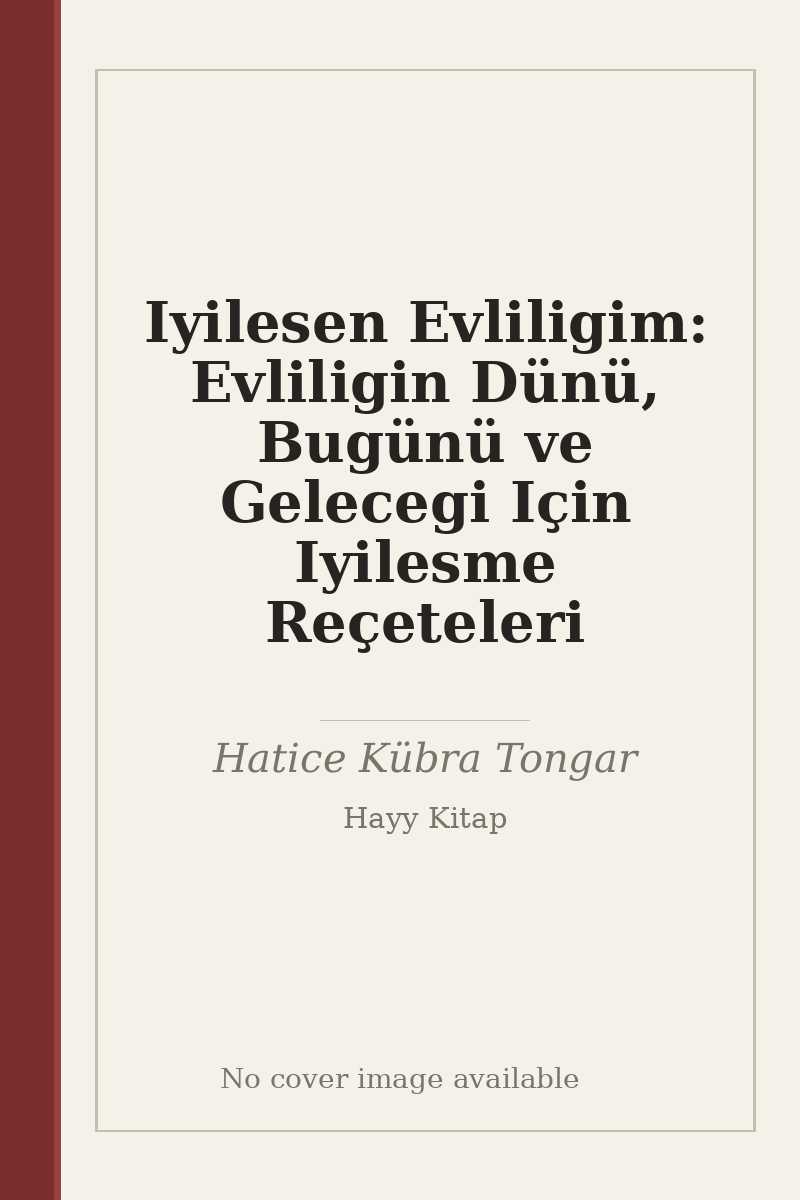 Iyilesen Evliligim: Evliligin Dünü, Bugünü ve Gelecegi Için Iyilesme Reçeteleri - no cover image available