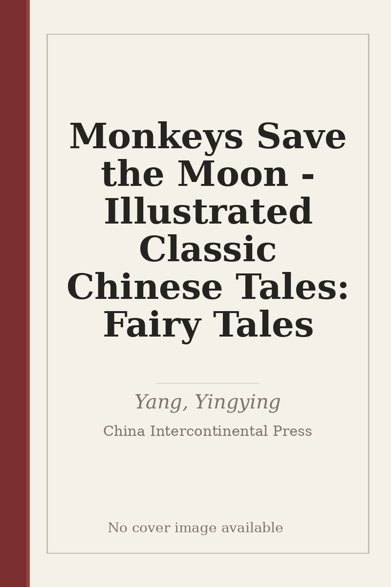 Monkeys Save the Moon - Illustrated Classic Chinese Tales: Fairy Tales - no cover image available