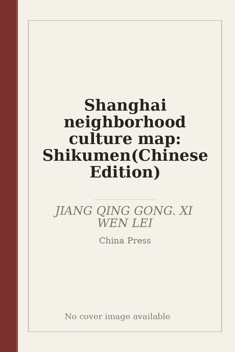 Shanghai neighborhood culture map: Shikumen(Chinese Edition) - no cover image available