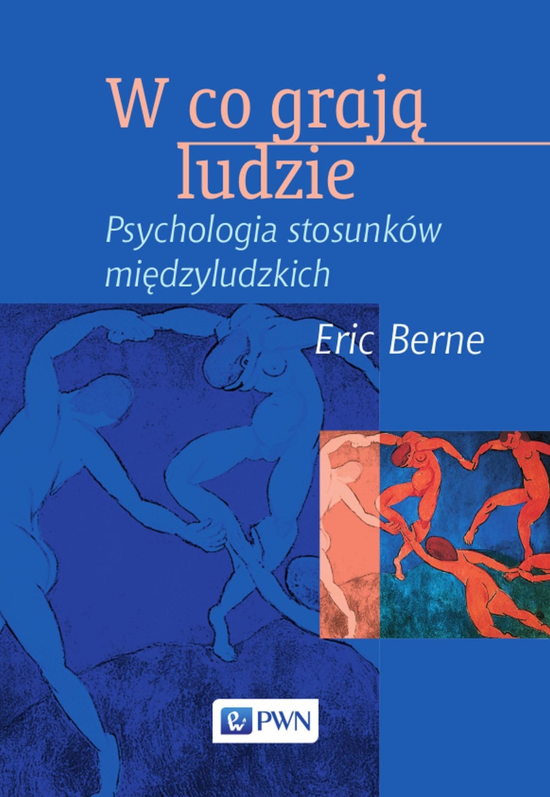 W co graja ludzie: Psychologia stosunków miedzyludzkich