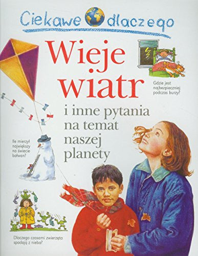 Ciekawe dlaczego Wieje wiatr: i inne pytania na temat naszej planety