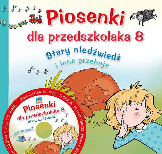 Piosenki dla przedszkolaka 8. „Stary niedzwiedz mocno spi” i inne przeboje
