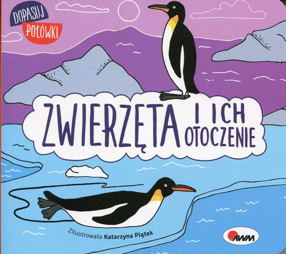 Dopasuj polowki Zwierzeta i ich otoczenie (DOPASUJ POLÓWKI)