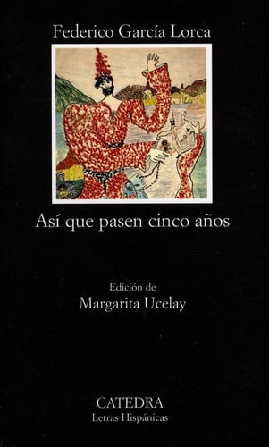 Asi Que Pasen, Cino Anos, Leyenda Del Tiempo (Letras Hispánicas)