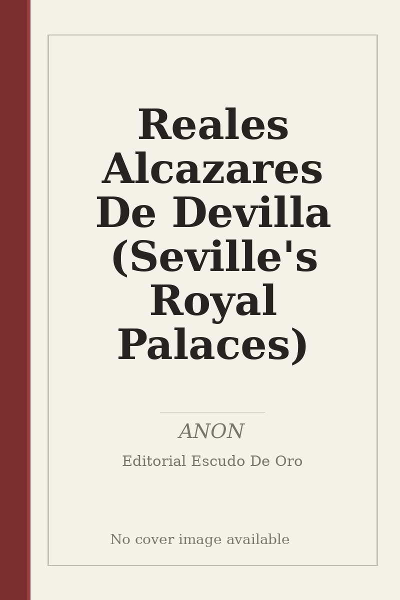 Reales Alcazares De Devilla (Seville's Royal Palaces) - no cover image available