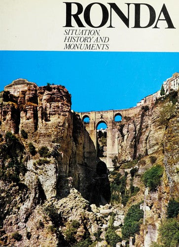 Ronda - Situation, History and Monuments