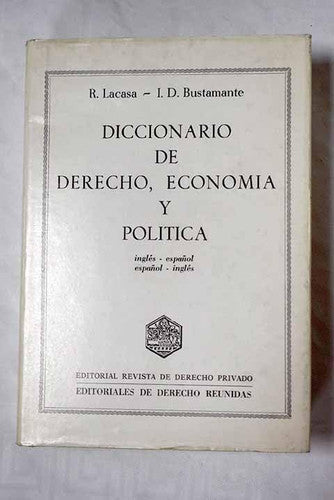 Diccionario de Derecho Economia y Politica: Dictionary of Law Economics and Politics. English-Spanish Spanish-English