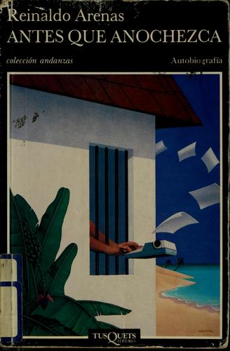 Antes que anochezca / Before Night Fall: Autobiografia / Autobiography (Coleccion Andanzas)
