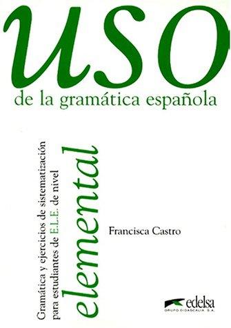 Nivel Elemental (USO De La Gramatica Espanola)