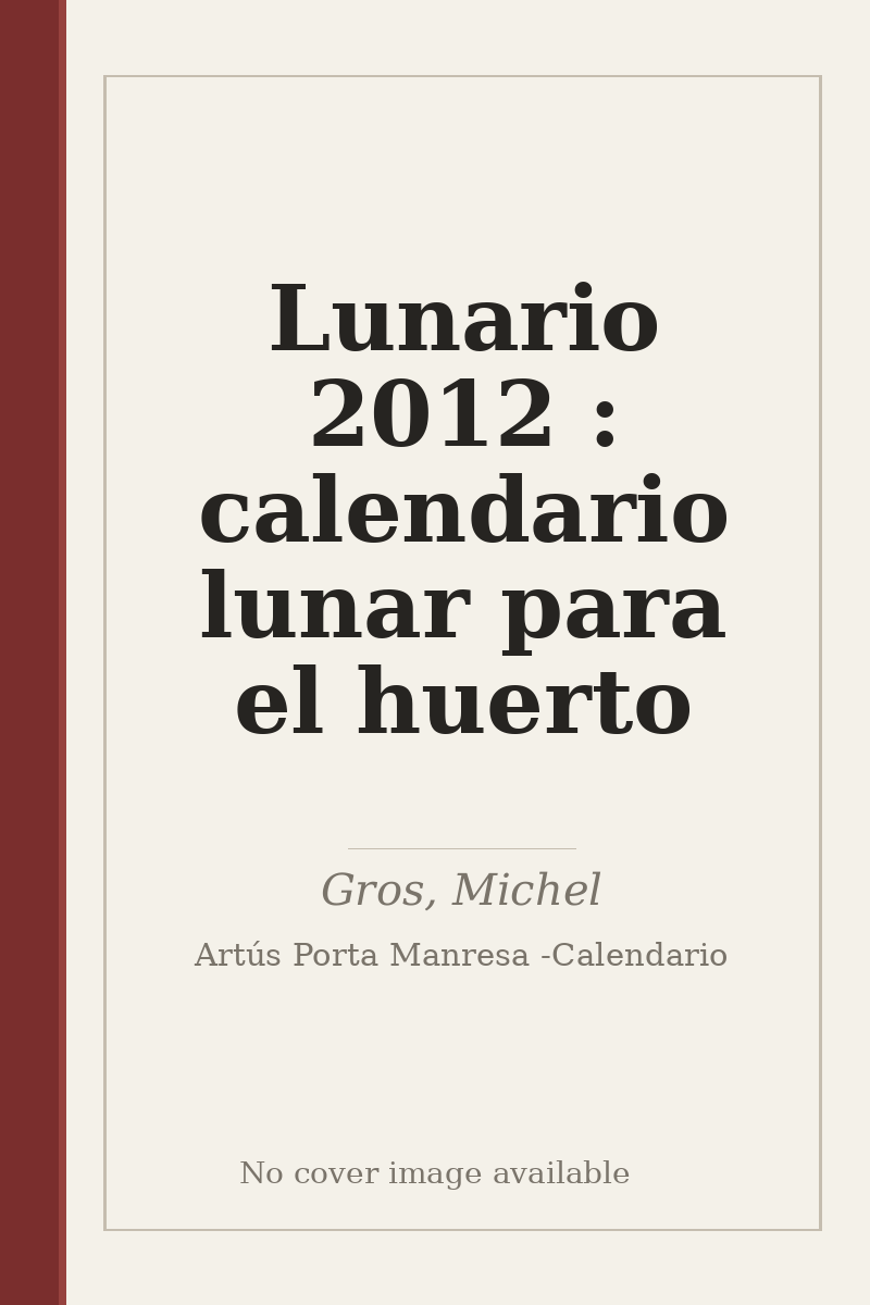 Lunario 2012 : calendario lunar para el huerto - no cover image available