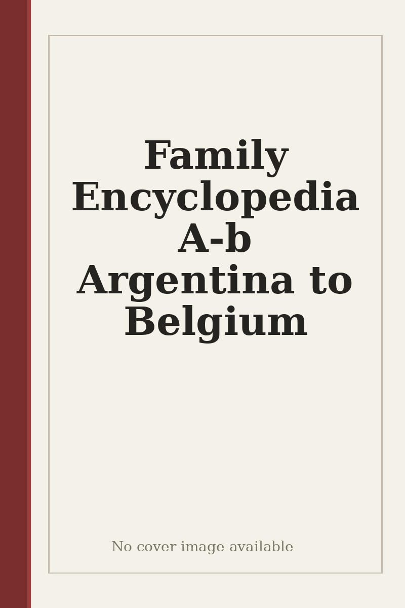 Family Encyclopedia A-b Argentina to Belgium - no cover image available