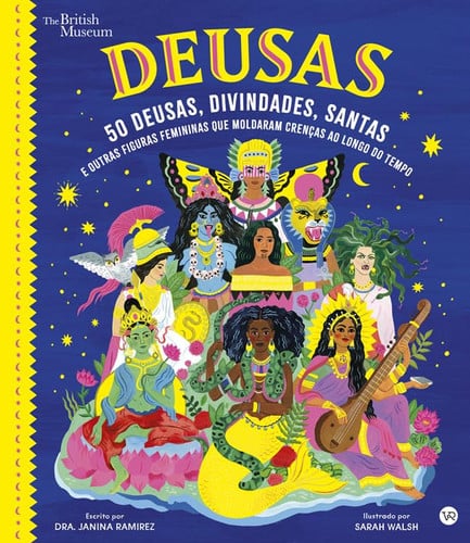 Deusas. 50 deusas divindades santas e outras figuras femininas que moldaram crencas ao longo do tempo (Em Portugues do Brasil)