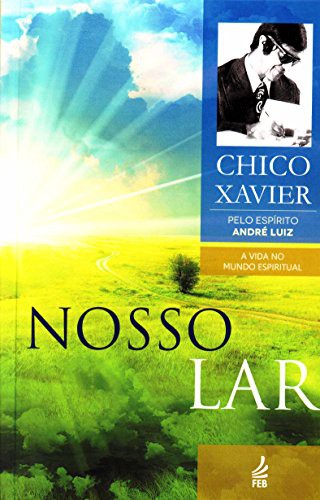 Nosso Lar (A Vida no Mundo Espiritual) (Portuguese Edition)