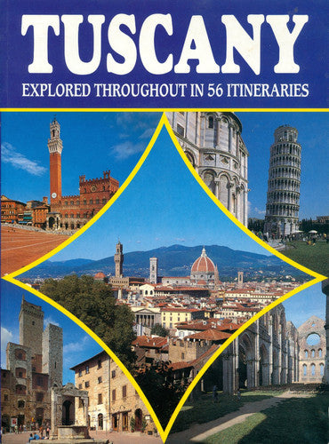 Tuscany: Explored through 56 Itineraries