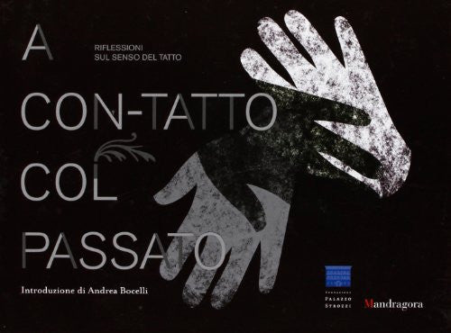 A contatto col passato. Riflessioni sul senso del tatto-In touch with the past. Reflections on the sense of touch