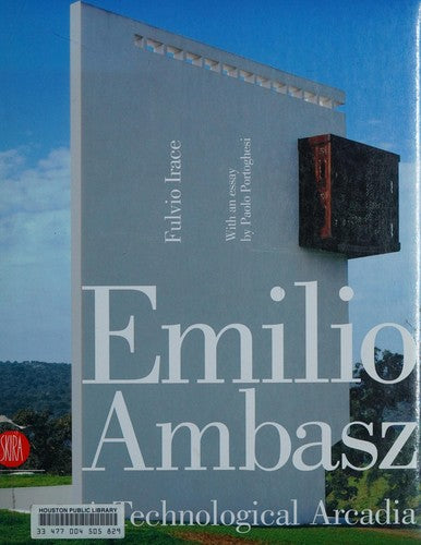 Emilio Ambasz: A Technological Arcadia